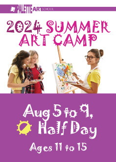 <b>Summer Art Camp. Ages 11 to 15</b><br> August 5 to 9 - Half Day