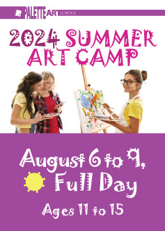 <b>Summer Art Camp. Ages 11 to 15</b><br> August 6 to 9 - Full Day