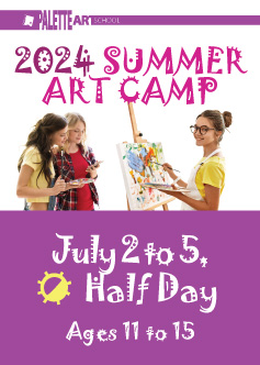 <b>Summer Art Camp. Ages 11 to 15</b><br> July 2 to 5 - Half Day