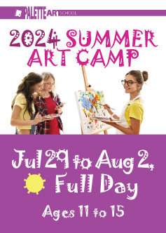 <b>Summer Art Camp. Ages 11 to 15</b><br> July 29 to Aug 2 - Full Day