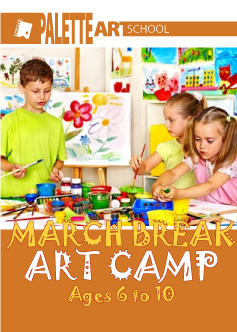 <b>March Break Art Camp. Ages 6 to 10</b><br> March 11 to 15 - Full Day