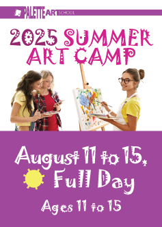 <b>Summer Art Camp. Ages 11 to 15</b><br>  Aug 11 to Aug 15 - Full Day