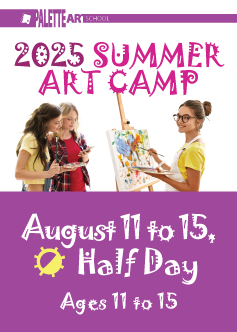 <b>Summer Art Camp. Ages 11 to 15</b><br>  Aug 11 to Aug 15 - Half Day