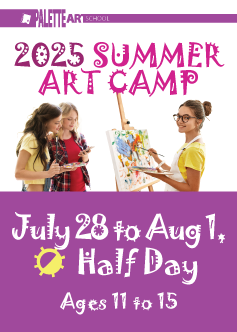 <b>Summer Art Camp. Ages 11 to 15</b><br> July 28 to Aug 1 - Half Day