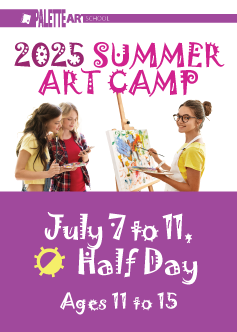 <b>Summer Art Camp. Ages 11 to 15</b><br> July 7 to 11 - Half Day